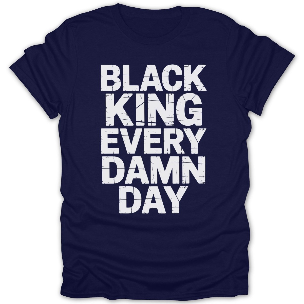 Black King Every Damn Day Tee - Zion Threadz