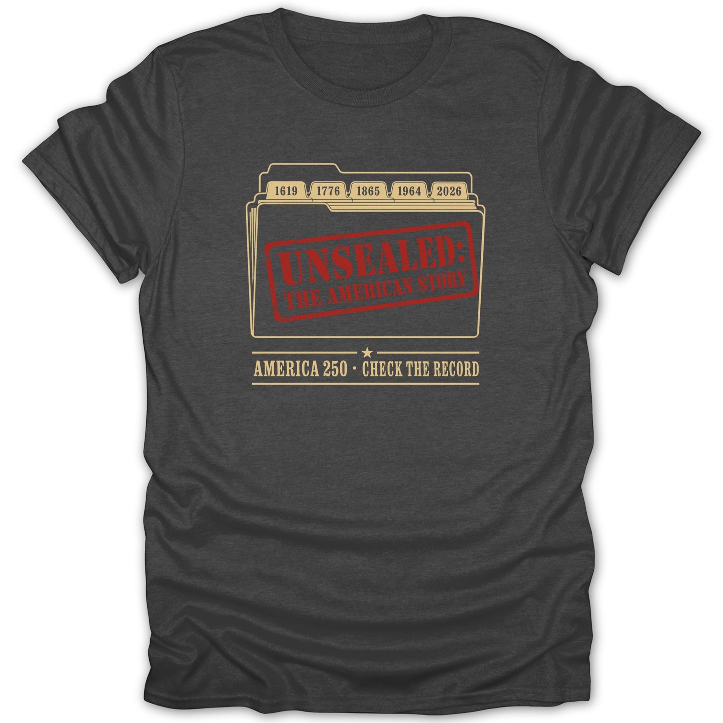 T-shirt graphic with dates 1619-2026, "UNSEALED: THE AMERICAN STORY", and "AMERICA 250 CHECK THE RECORD".