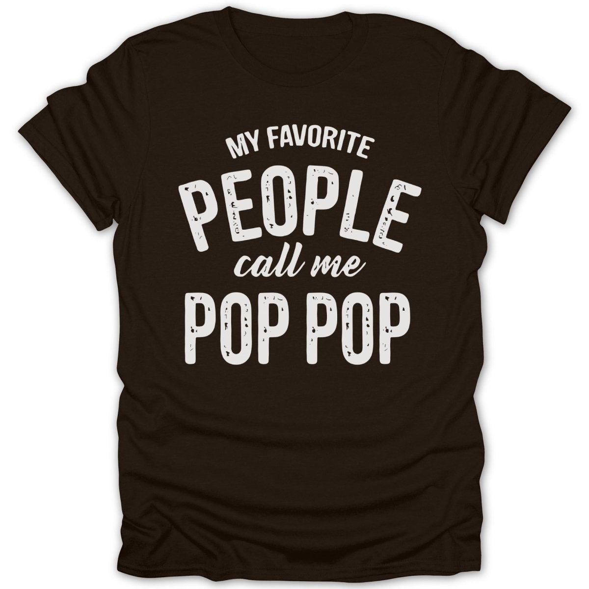 My Favorite People Call Me Pop Pop Tee - Zion Threadz