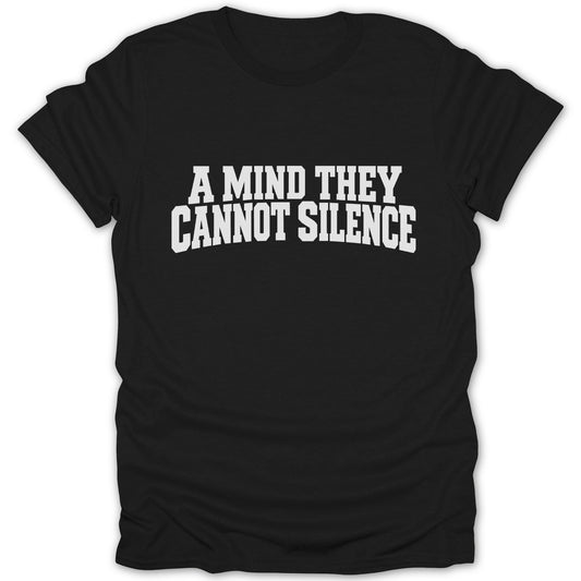 Black t-shirt with white text "A MIND THEY CANNOT SILENCE".