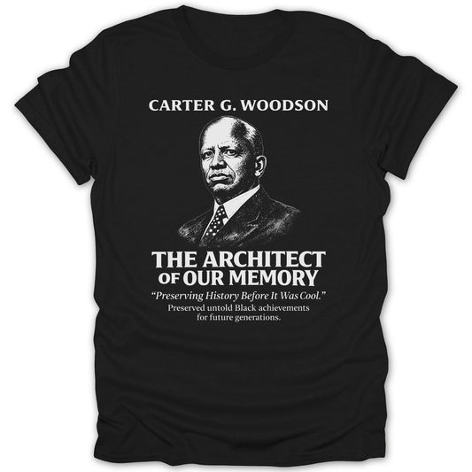 Carter G. Woodson The Architect of Our Memory T-shirt