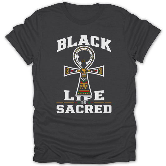 Black Life is Sacred graphic on a dark gray t-shirt.