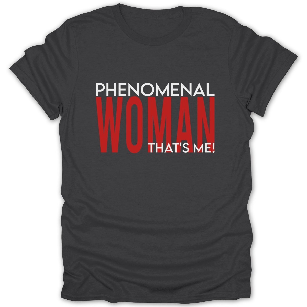 Phenomenal Woman That's Me! Tee - Zion Threadz