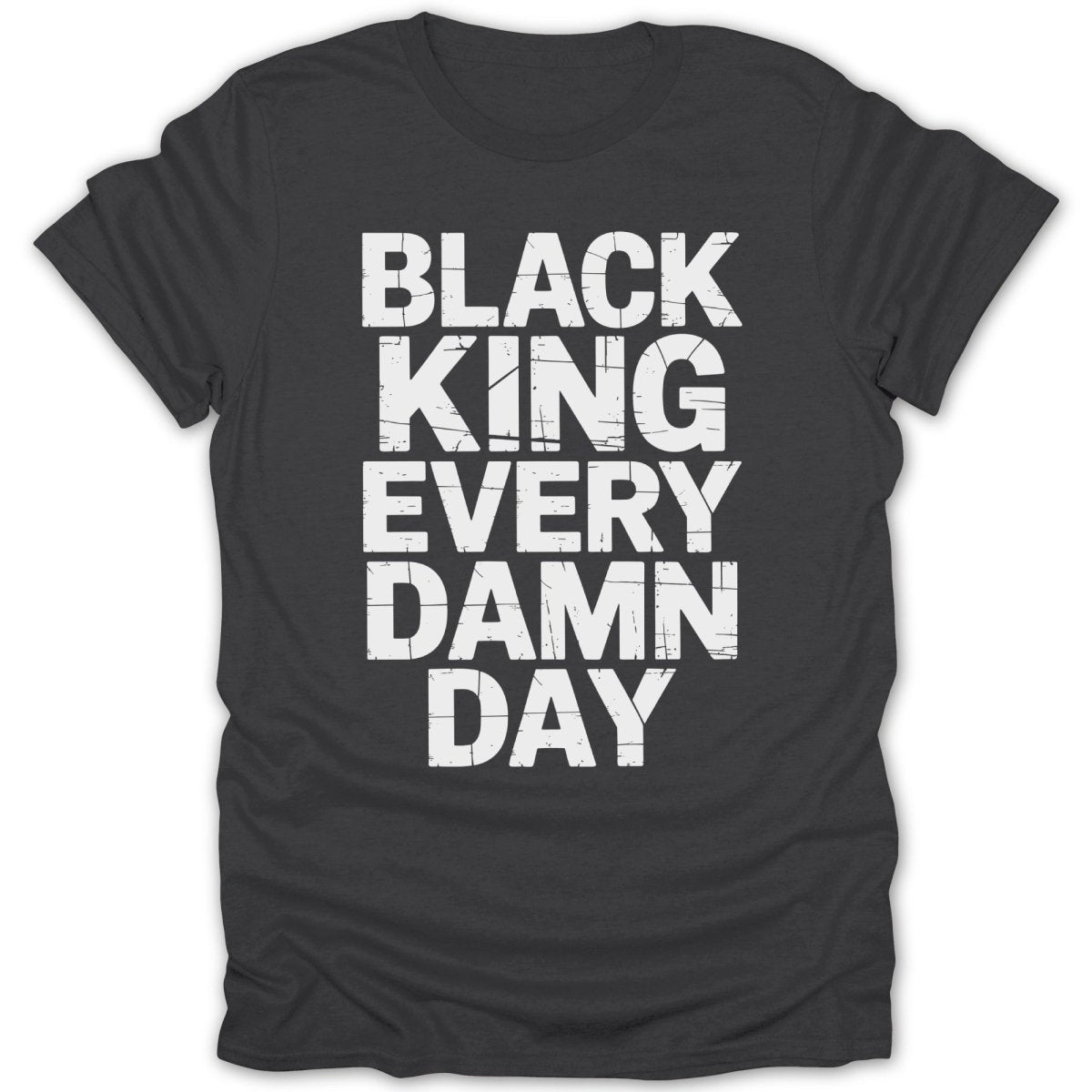 Black King Every Damn Day Tee - Zion Threadz