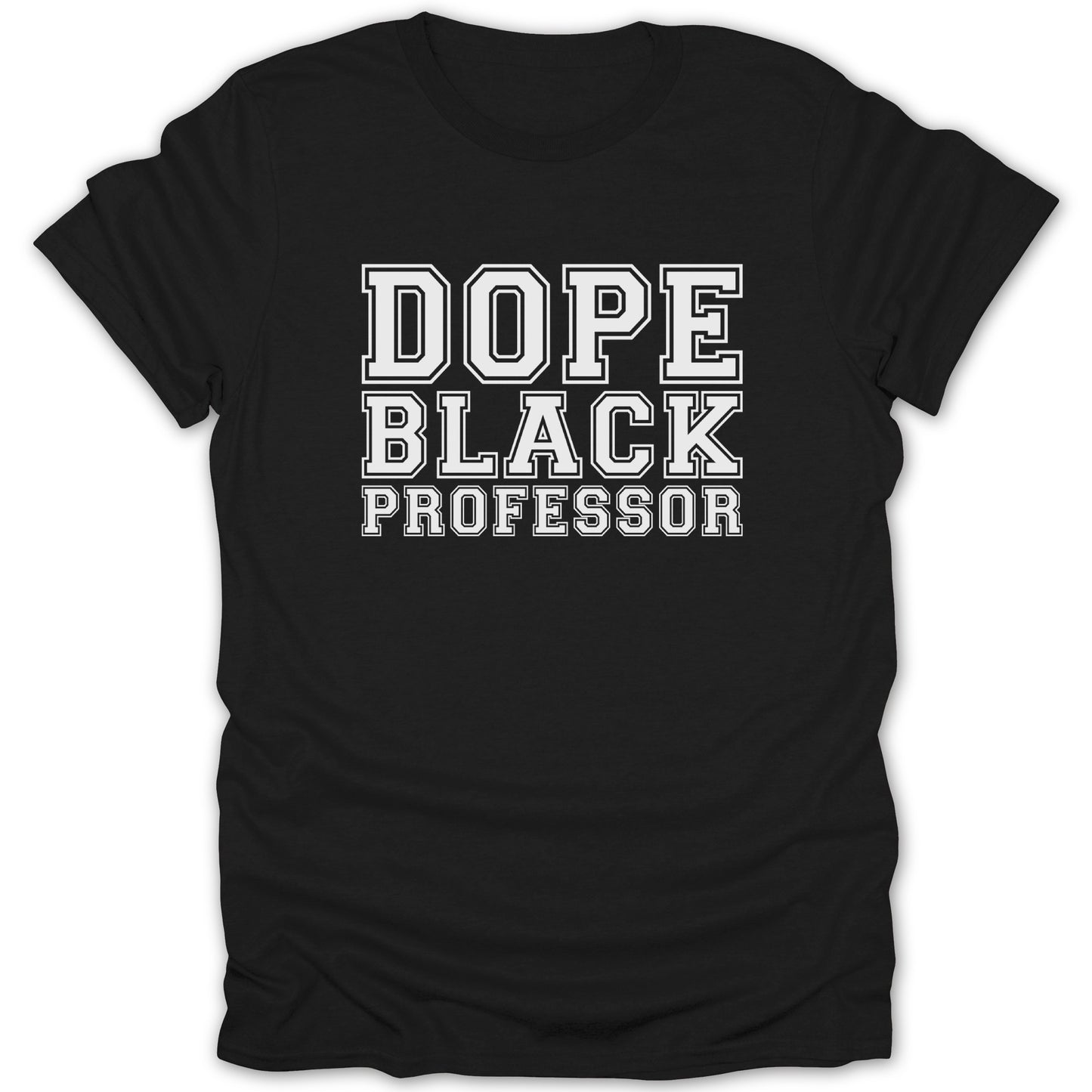 Black t-shirt with white text: DOPE BLACK PROFESSOR.