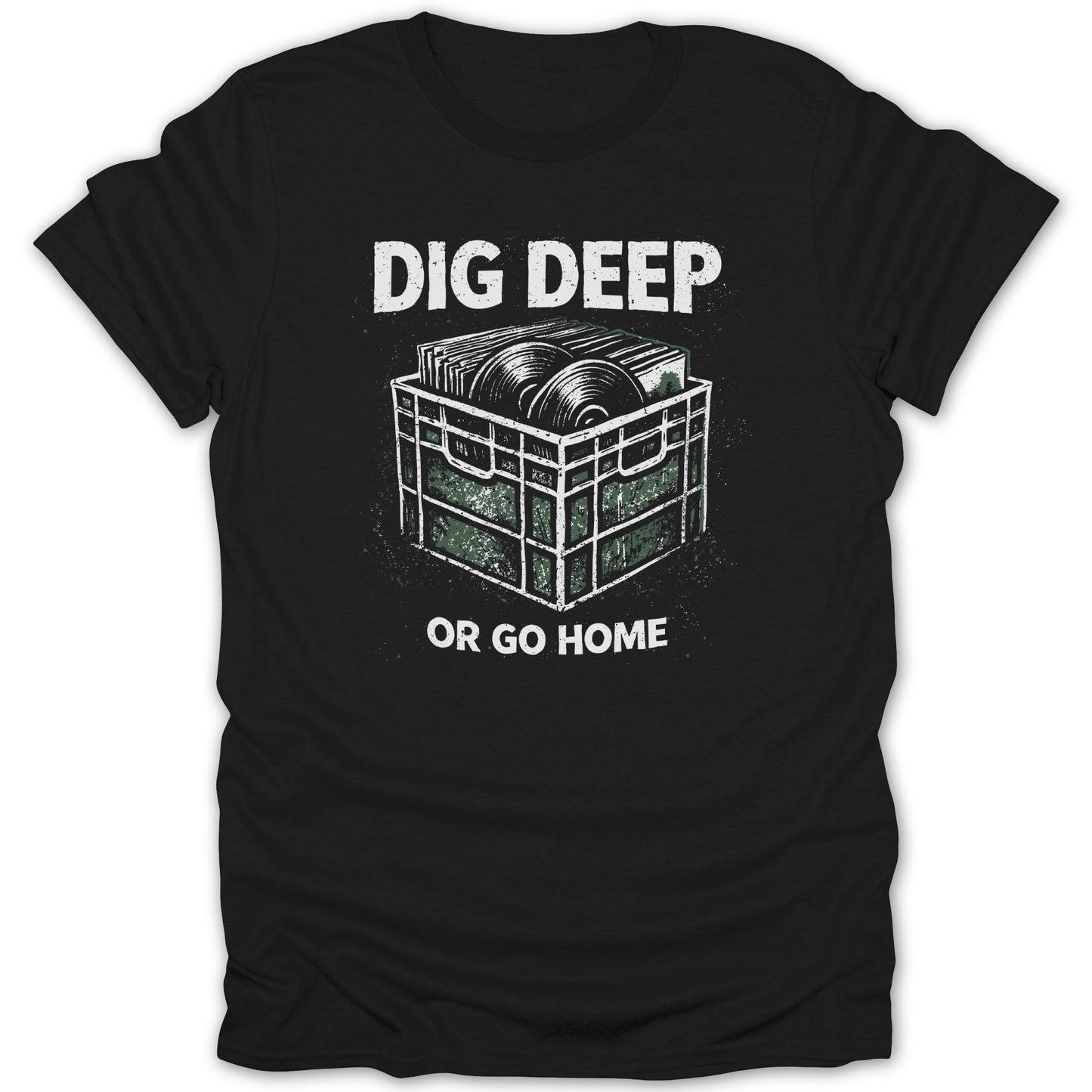Dig Deep or Go Home Graphic T-Shirt for Music Lovers