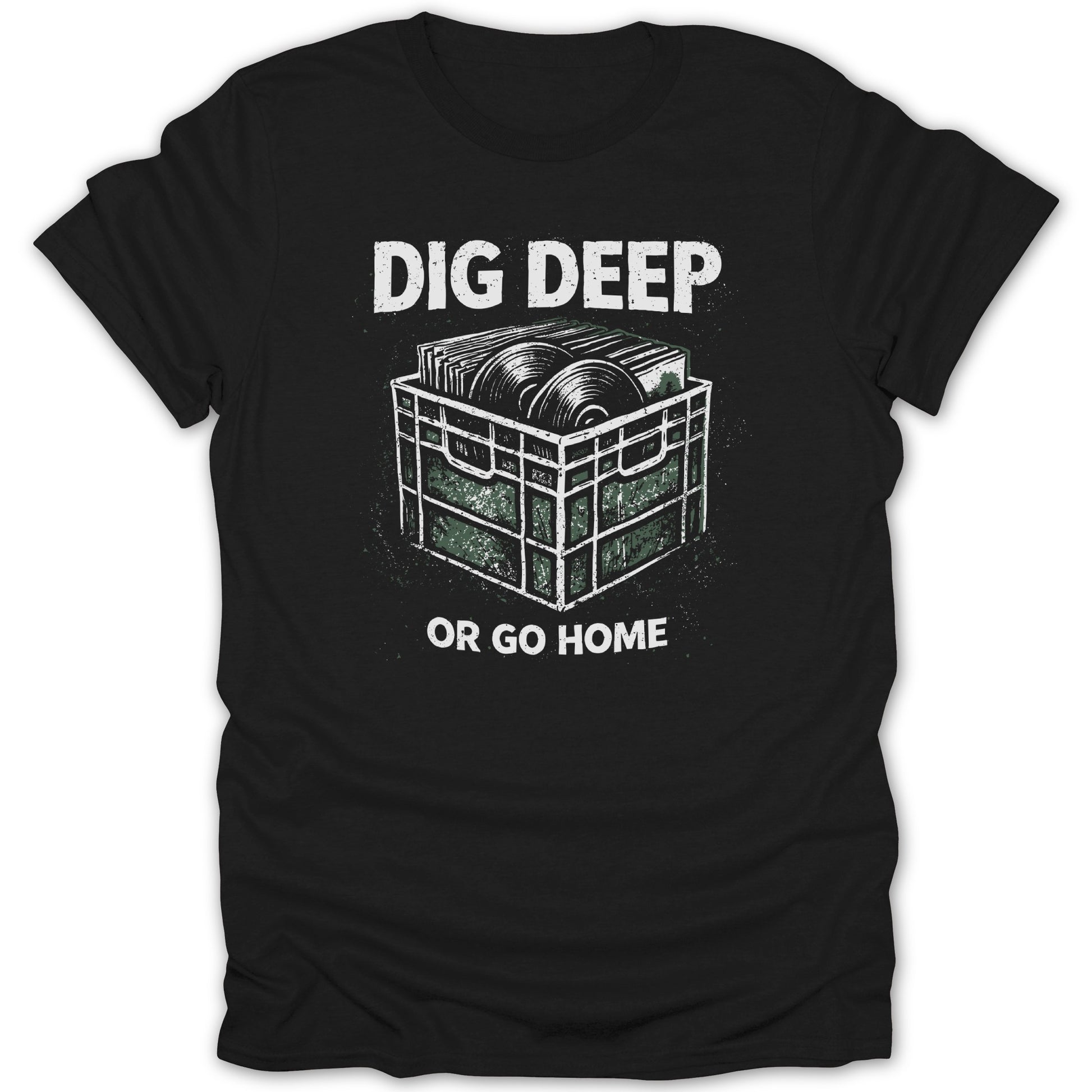 Dig Deep or Go Home Graphic T-Shirt for Music Lovers