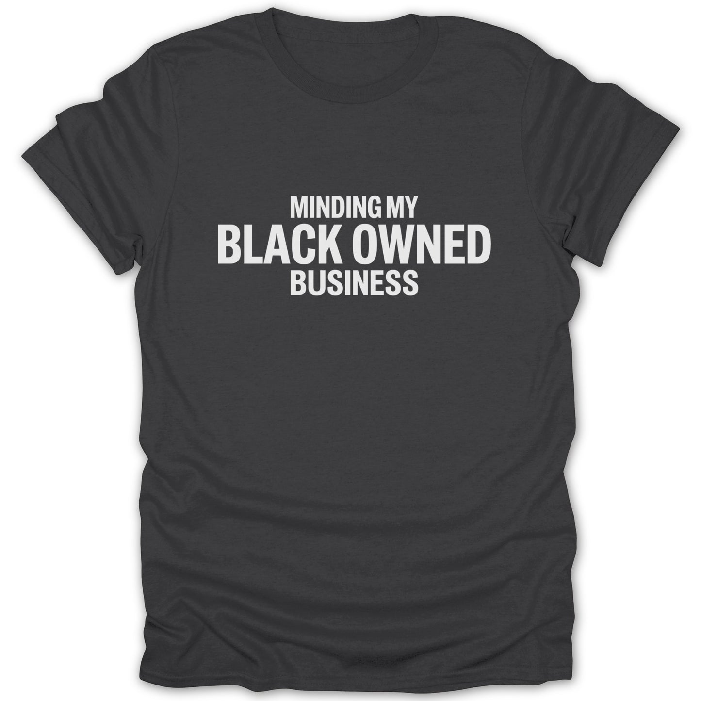 Minding My Black Owned Business Graphic T-shirt