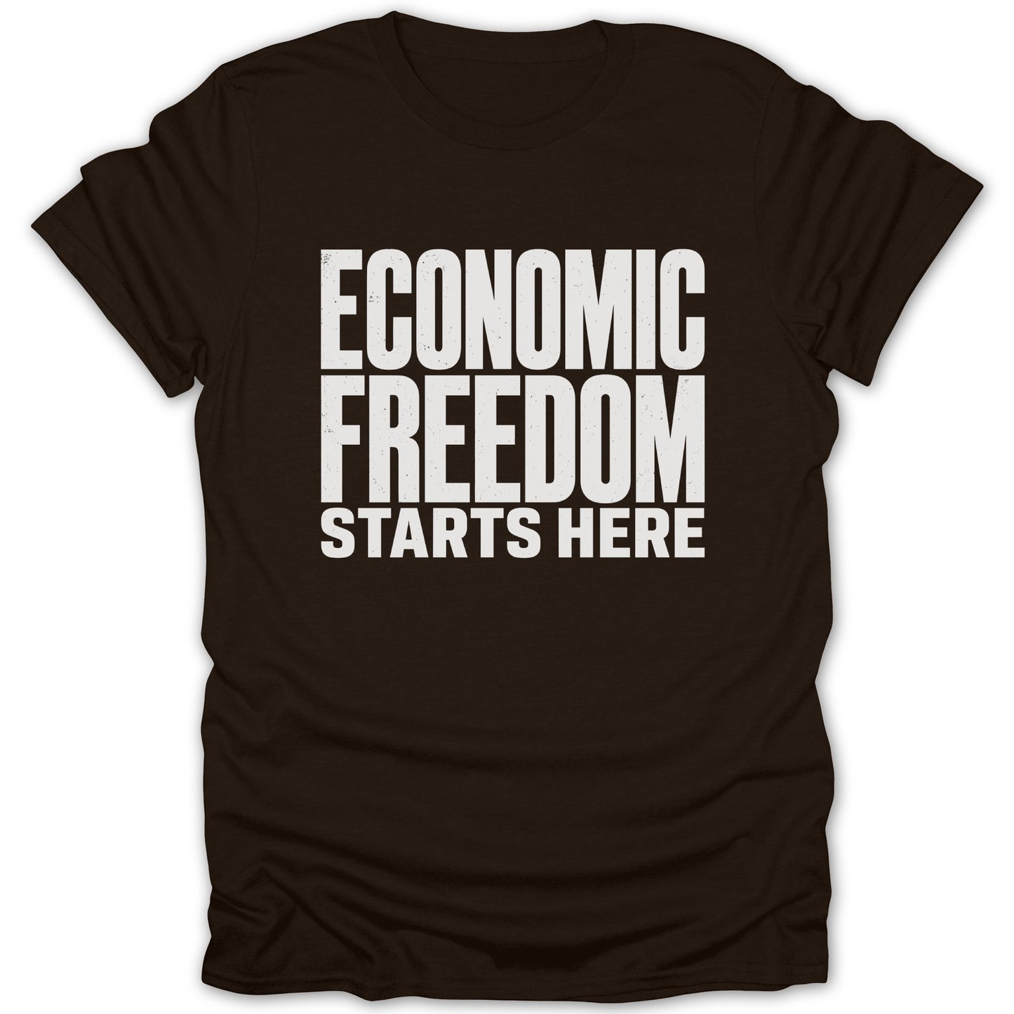 Brown t-shirt with white text "ECONOMIC FREEDOM STARTS HERE".