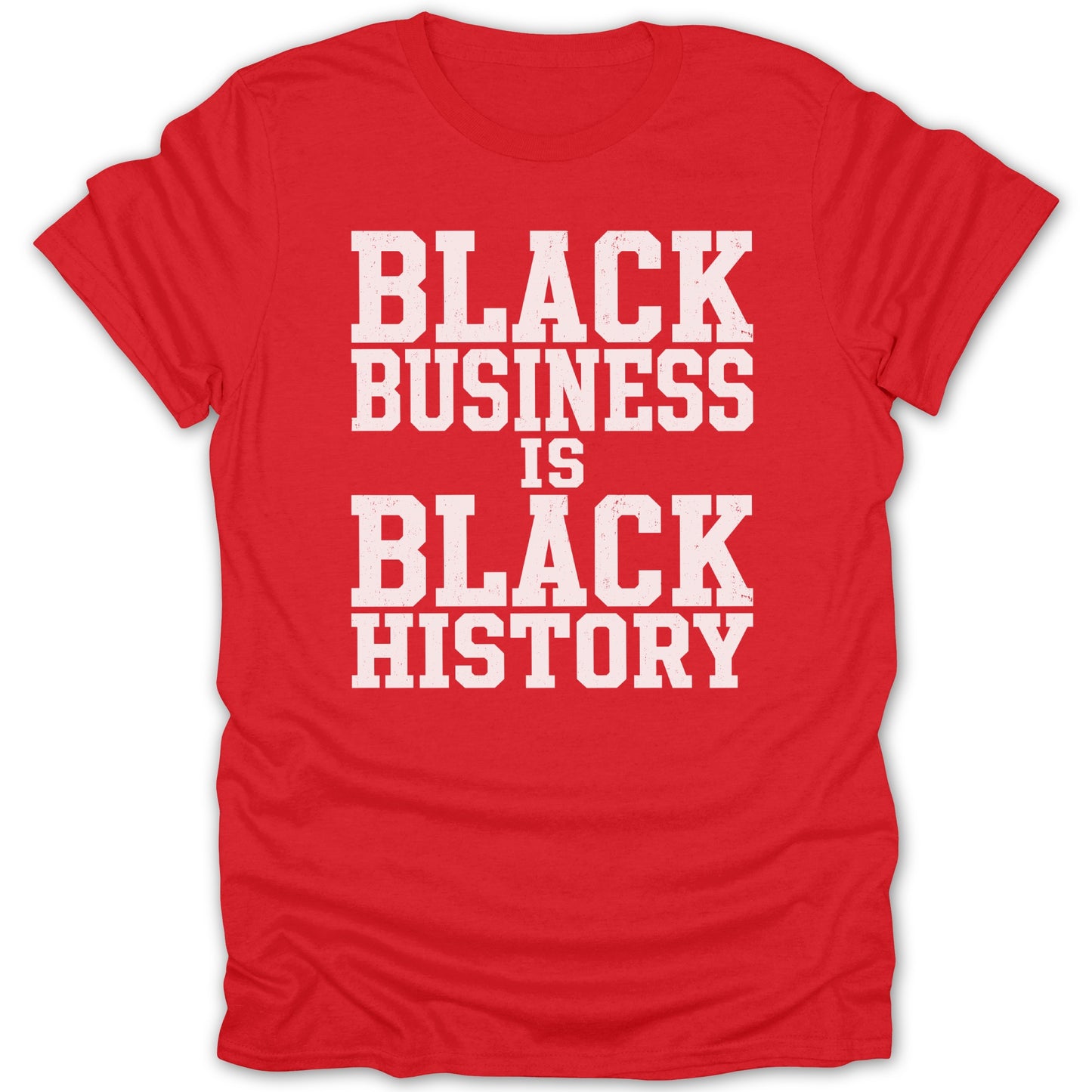 Red t-shirt with white text reading "BLACK BUSINESS IS BLACK HISTORY".