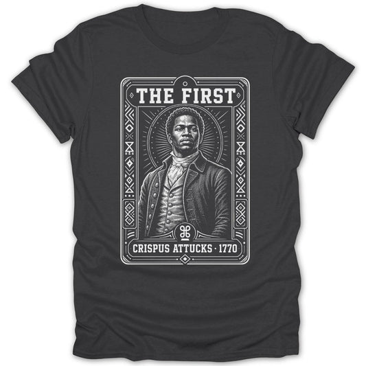 Crispus Attucks portrait with "THE FIRST" and "CRISPUS ATTUCKS 1770".