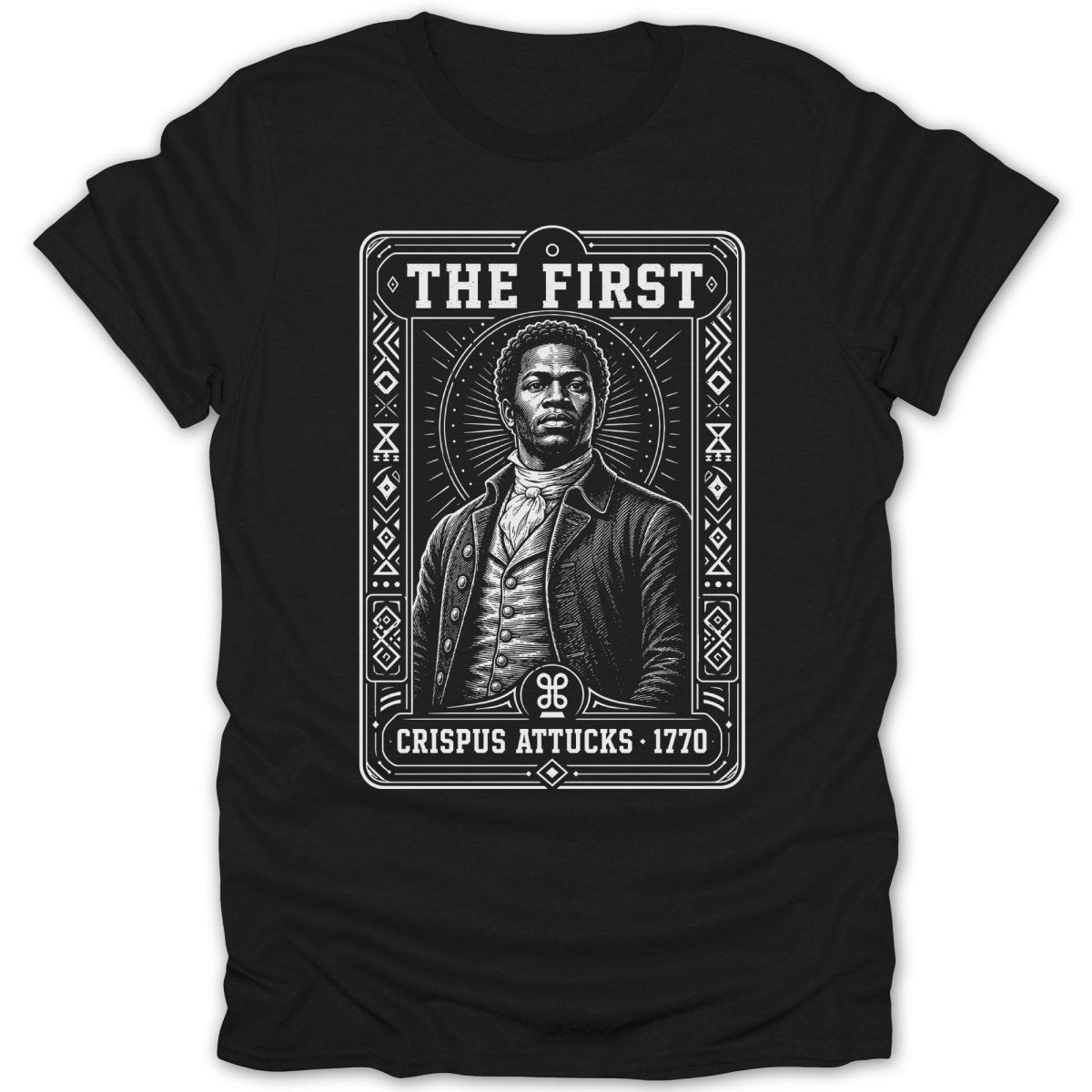 Crispus Attucks portrait within decorative border, text reads "THE FIRST CRISPUS ATTUCKS 1770".