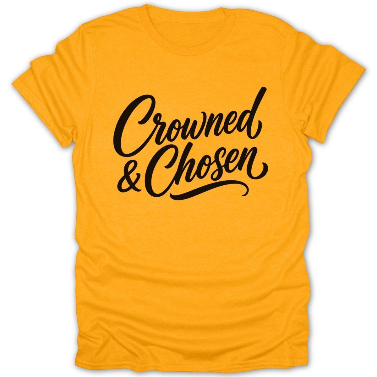 Gold t-shirt with black script text "Crowned & Chosen".