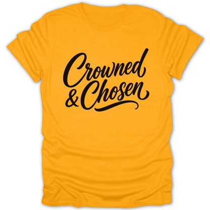 Gold t-shirt with black script text "Crowned & Chosen".