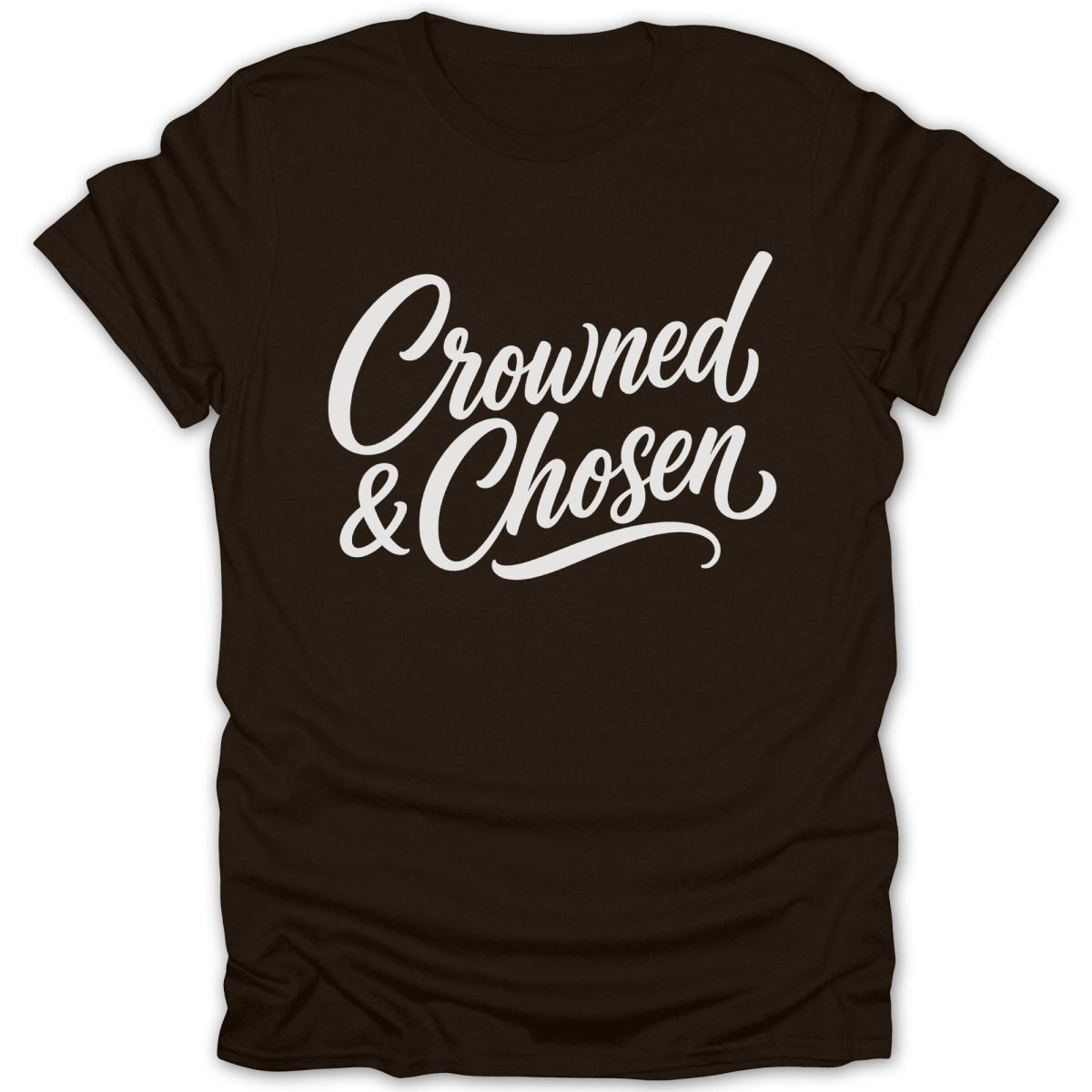 Brown t-shirt with white text reading "Crowned & Chosen"