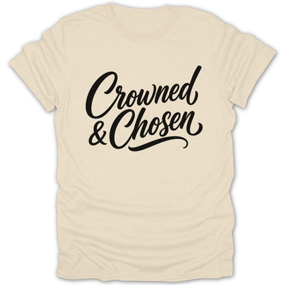 Light cream t-shirt with black cursive text reading "Crowned & Chosen".