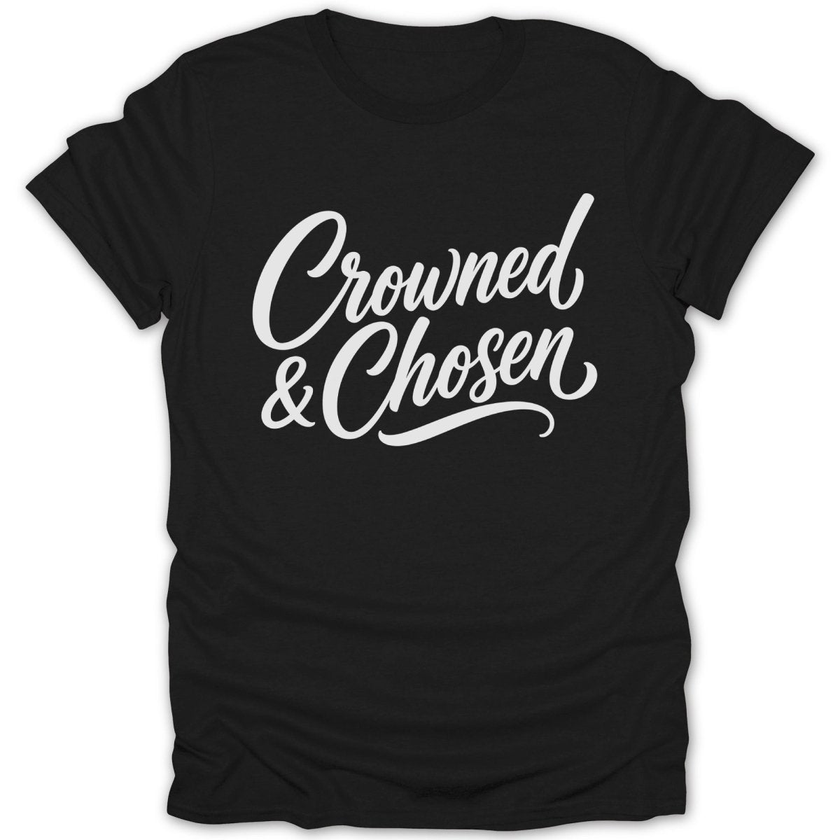 Black t-shirt with white script text that reads "Crowned & Chosen".