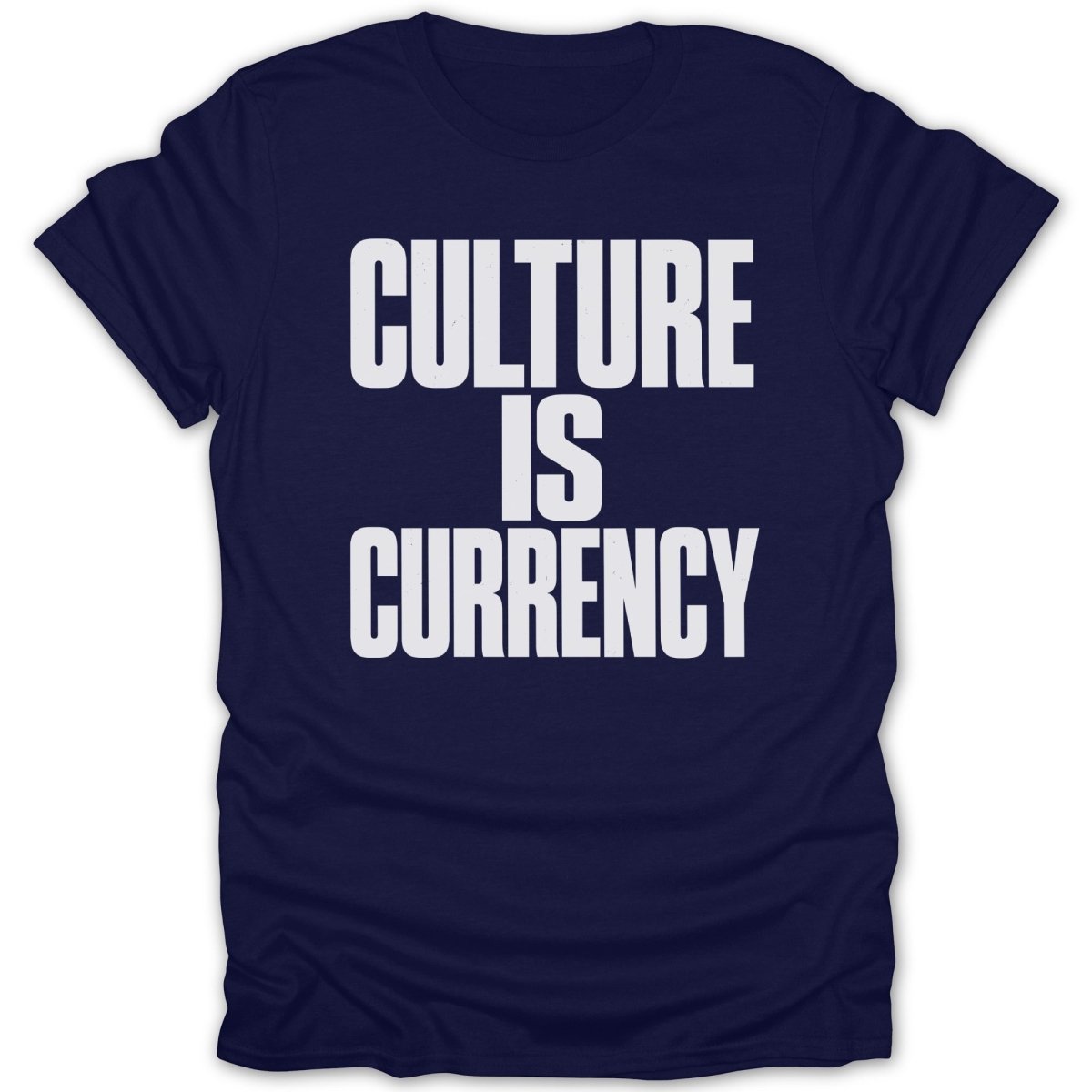 Navy t-shirt with white text "CULTURE IS CURRENCY".