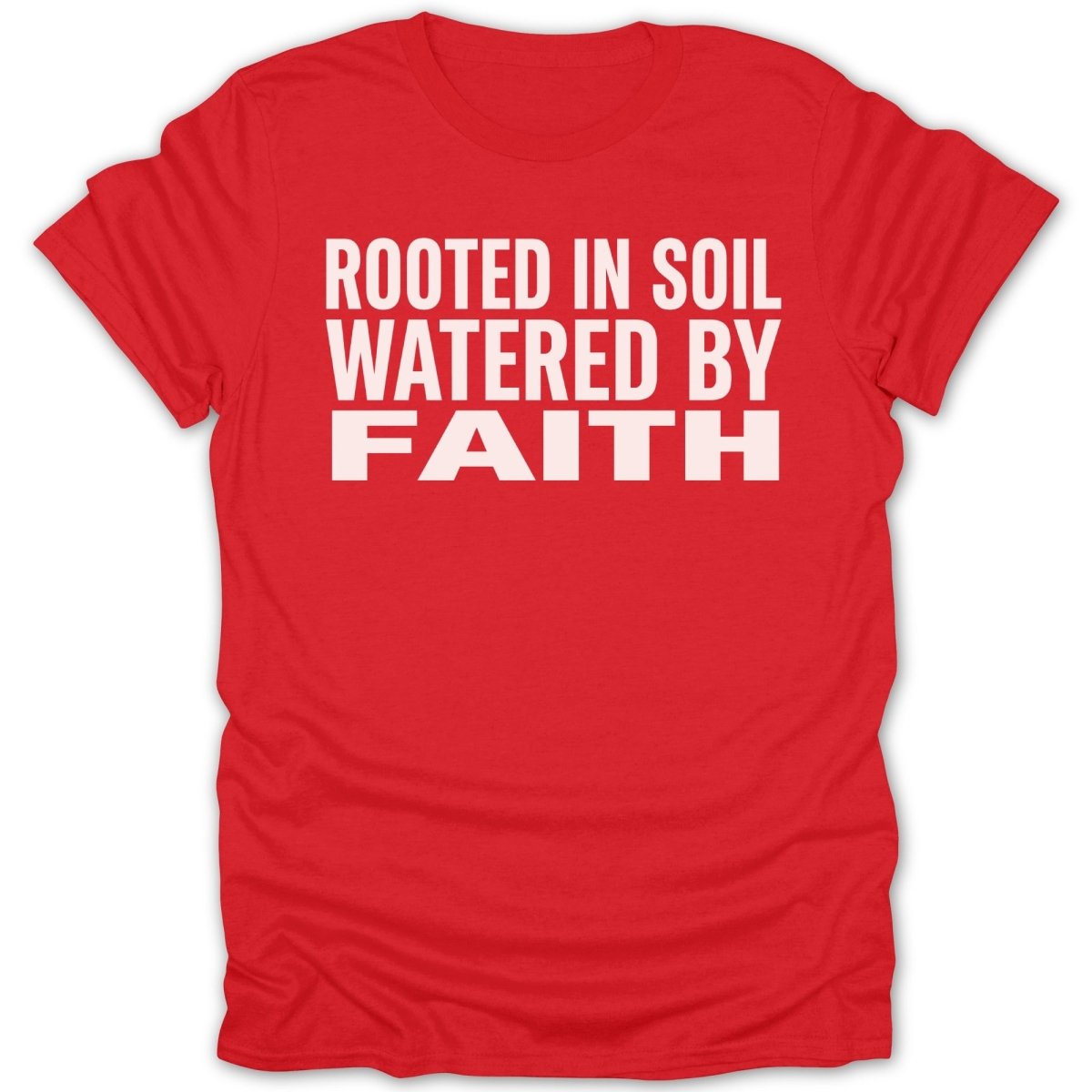 Rooted In Soil Watered By Faith Tee - Zion Threadz