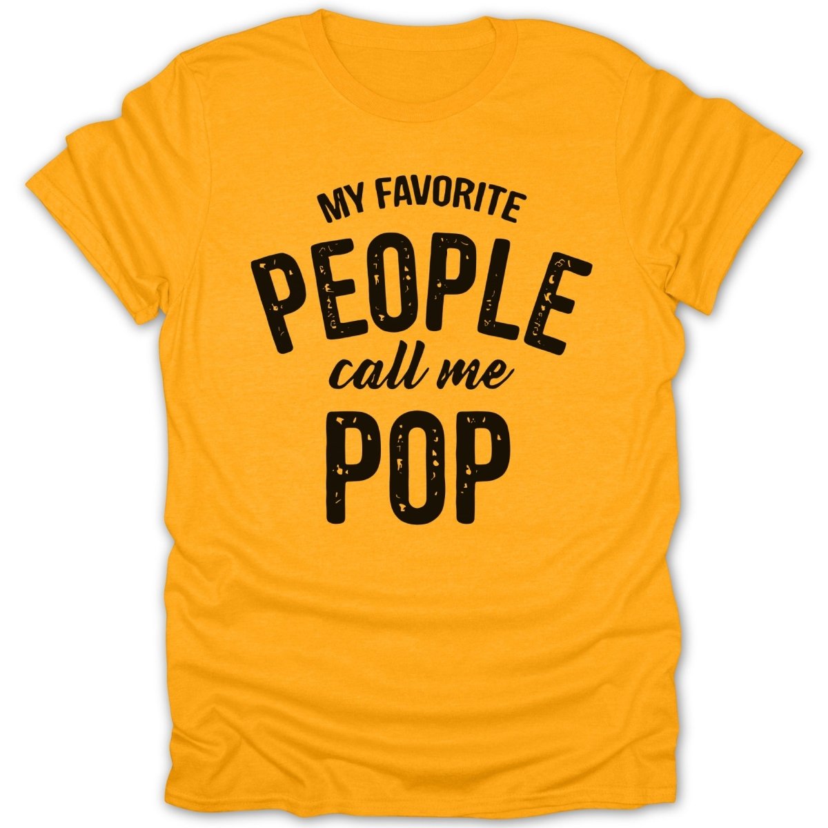 My Favorite People Call Me Pop Tee - Zion Threadz