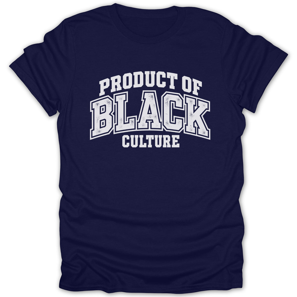 Navy t-shirt with white text reading "Product of Black Culture."
