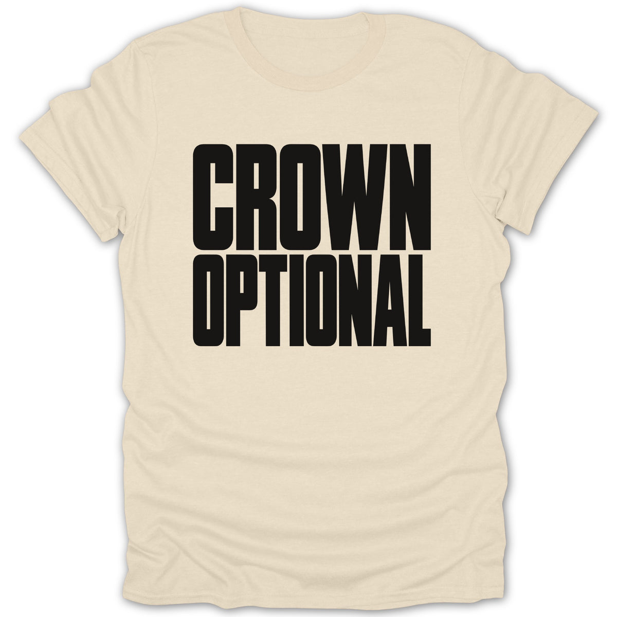 Cream t-shirt with black text "CROWN OPTIONAL".