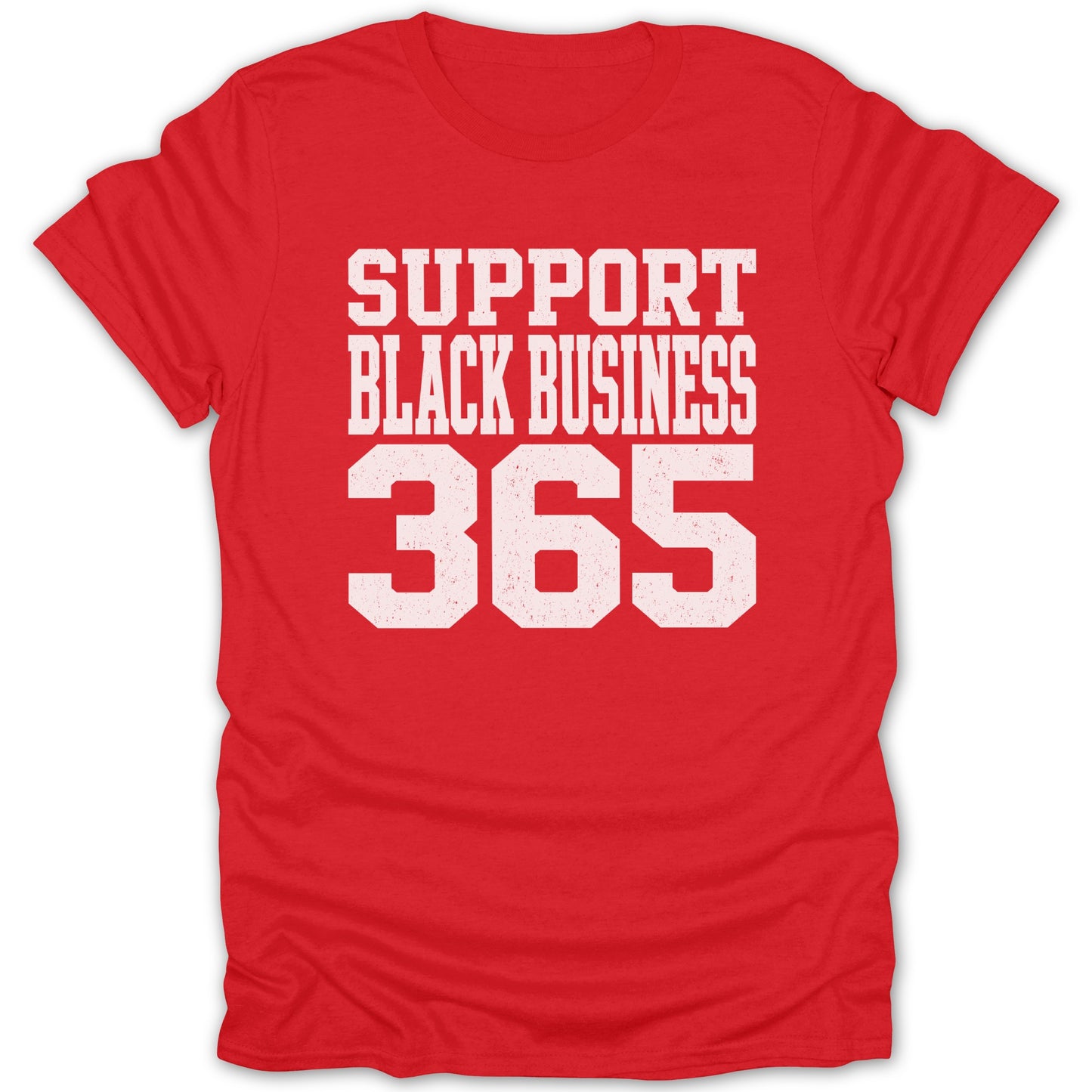 Red t-shirt with distressed white text reading "SUPPORT BLACK BUSINESS 365".