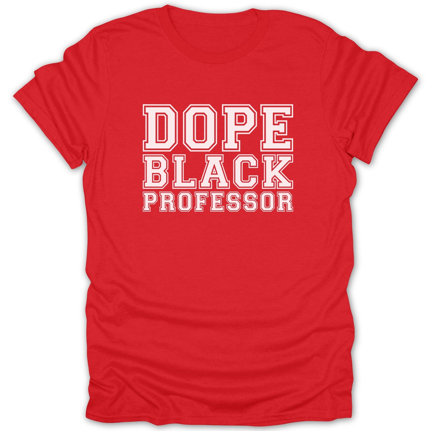 Red t-shirt with white text: "DOPE BLACK PROFESSOR"