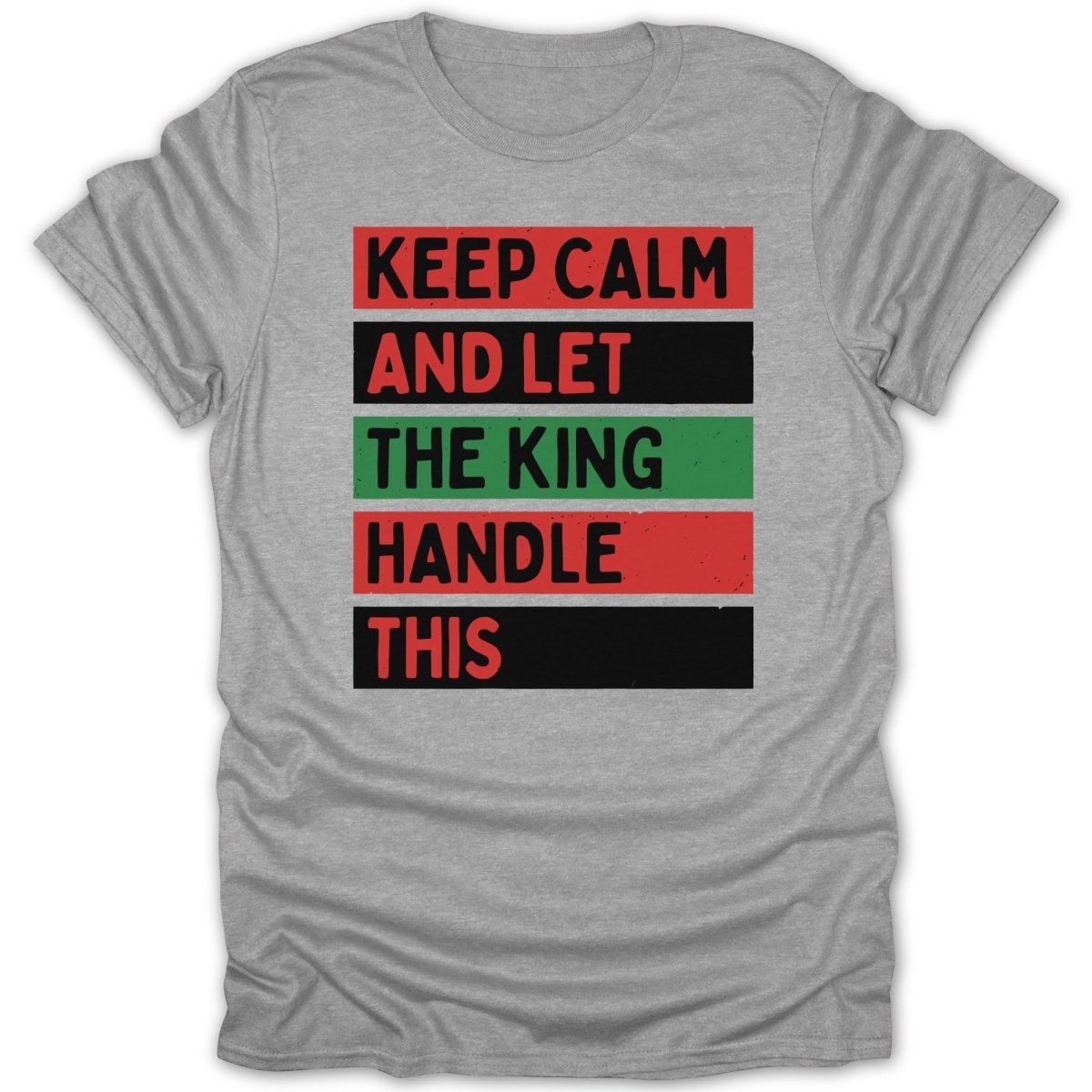 Let The King Handle This Tee - Zion Threadz