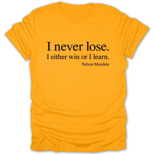 I Never Lose Quote Tee - Zion Threadz