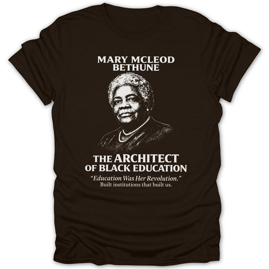 Mary McLeod Bethune The Architect Of Black Education T-Shirt