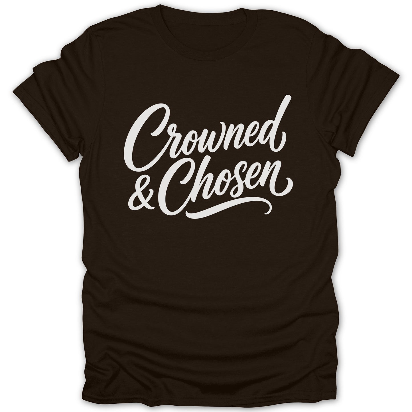 Brown t-shirt with white text reading "Crowned & Chosen"