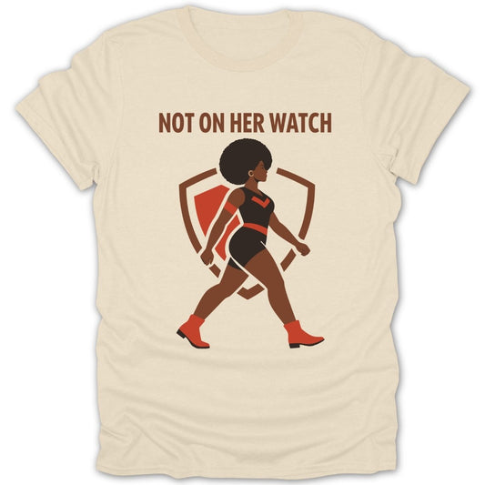 Not On Her Watch Tee - Zion Threadz