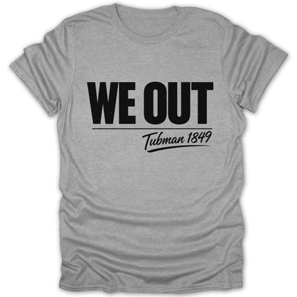 We Out Tubman 1849 Tee - Zion Threadz