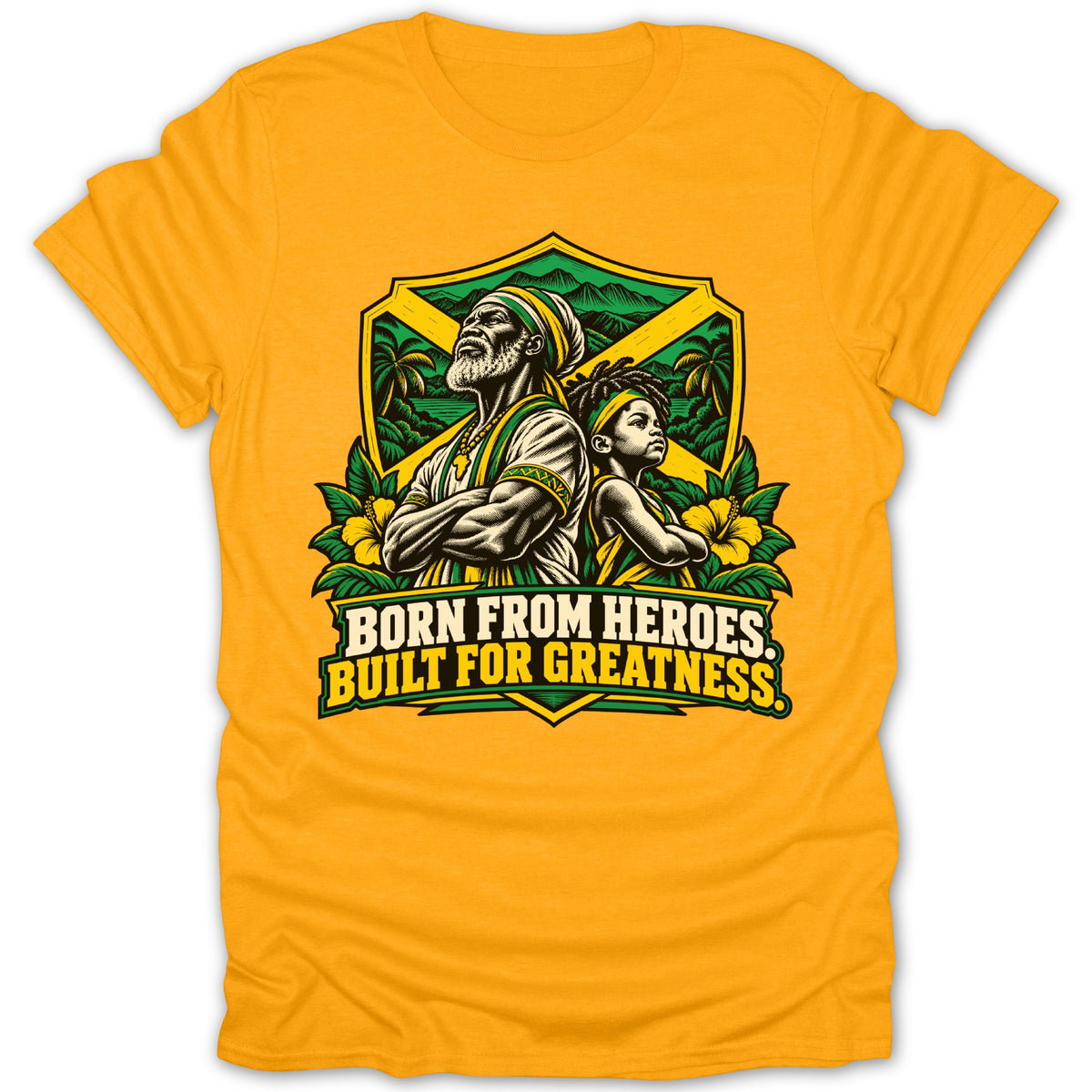 Yellow t-shirt with graphic of two men, Jamaican flag, and text "BORN FROM HEROES. BUILT FOR GREATNESS."