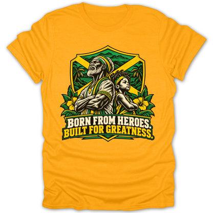 Yellow t-shirt with graphic of two men, Jamaican flag, and text "BORN FROM HEROES. BUILT FOR GREATNESS."