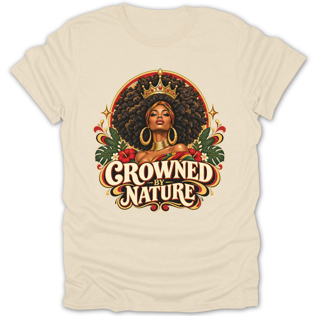 Queen with crown and flowers, text "Crowned By Nature"