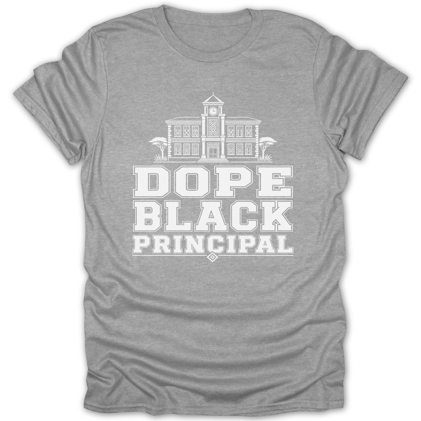 Grey t-shirt with white text "DOPE BLACK PRINCIPAL" and school building graphic.