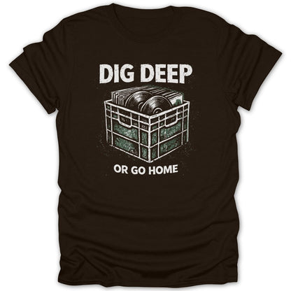 Dig Deep Or Go Home DJ Tee - Zion Threadz