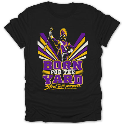Black t-shirt with marching band member and "BORN FOR THE YARD" text.