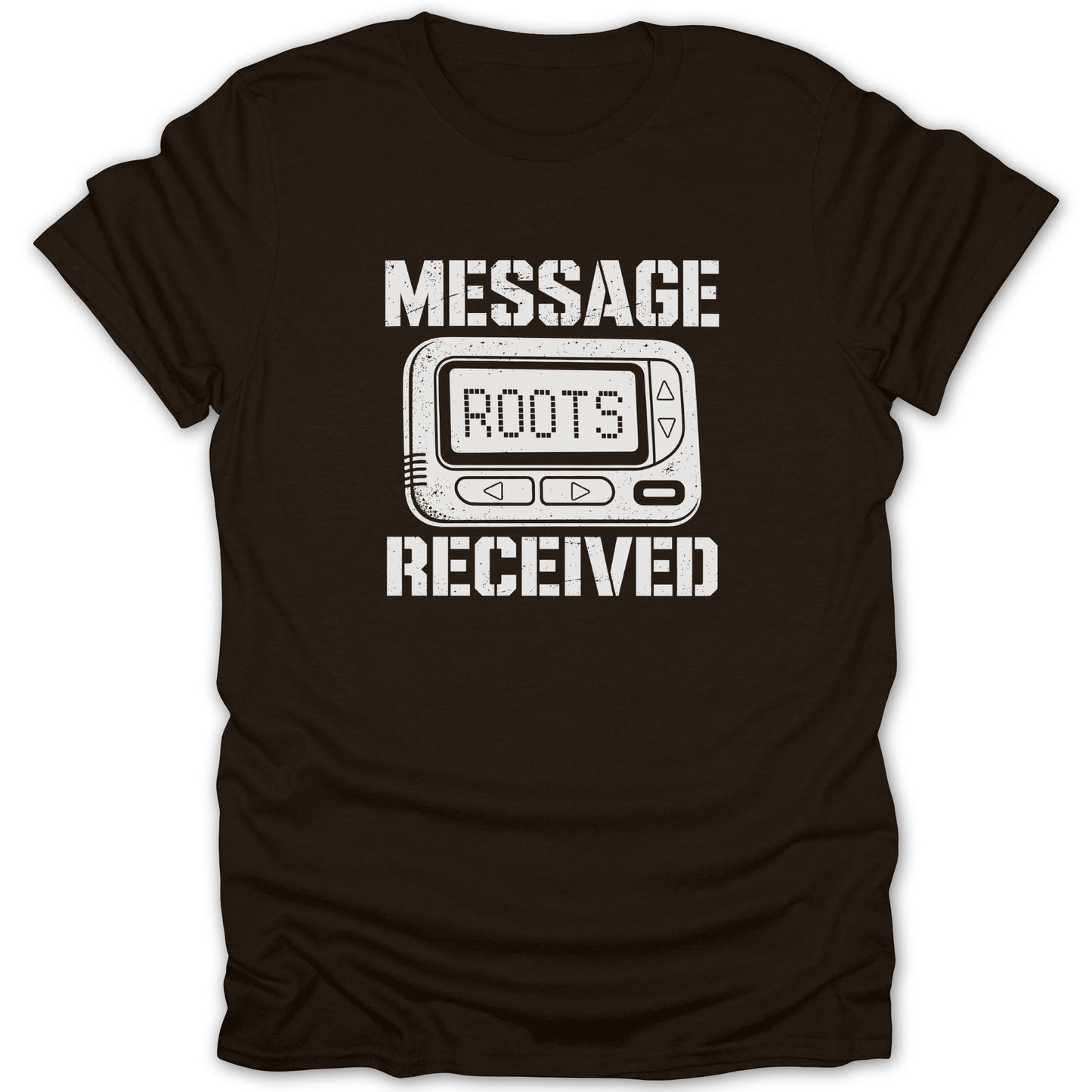 Dark brown t-shirt with white distressed graphic of a pager displaying "ROOTS" and "MESSAGE RECEIVED."