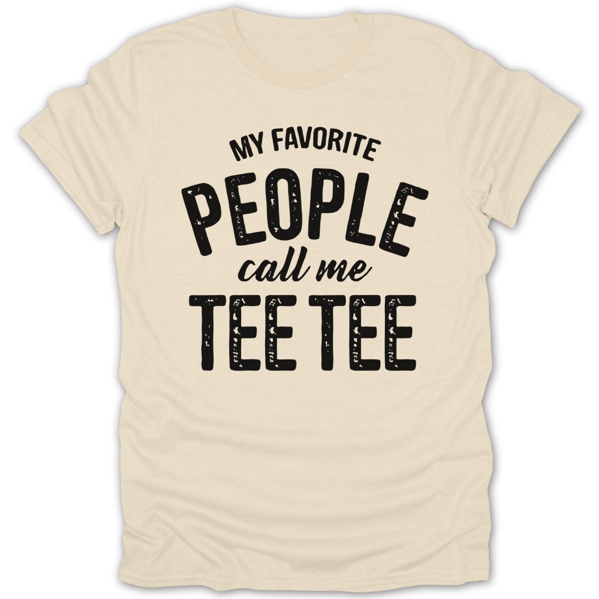 My Favorite People Call Me Tee - Tee Tee - Zion Threadz
