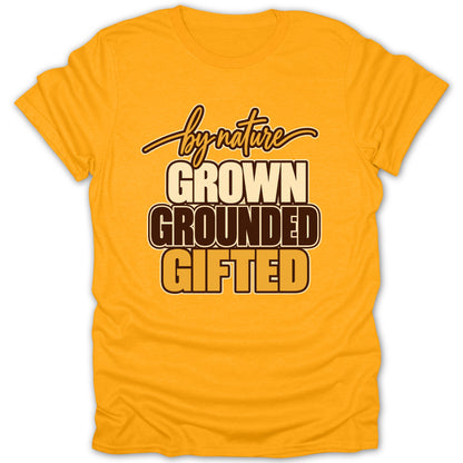 Yellow t-shirt with text "by nature GROWN GROUNDED GIFTED".