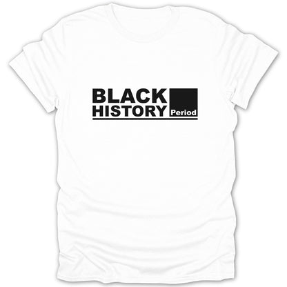 Black History Period Statement T-shirt Product