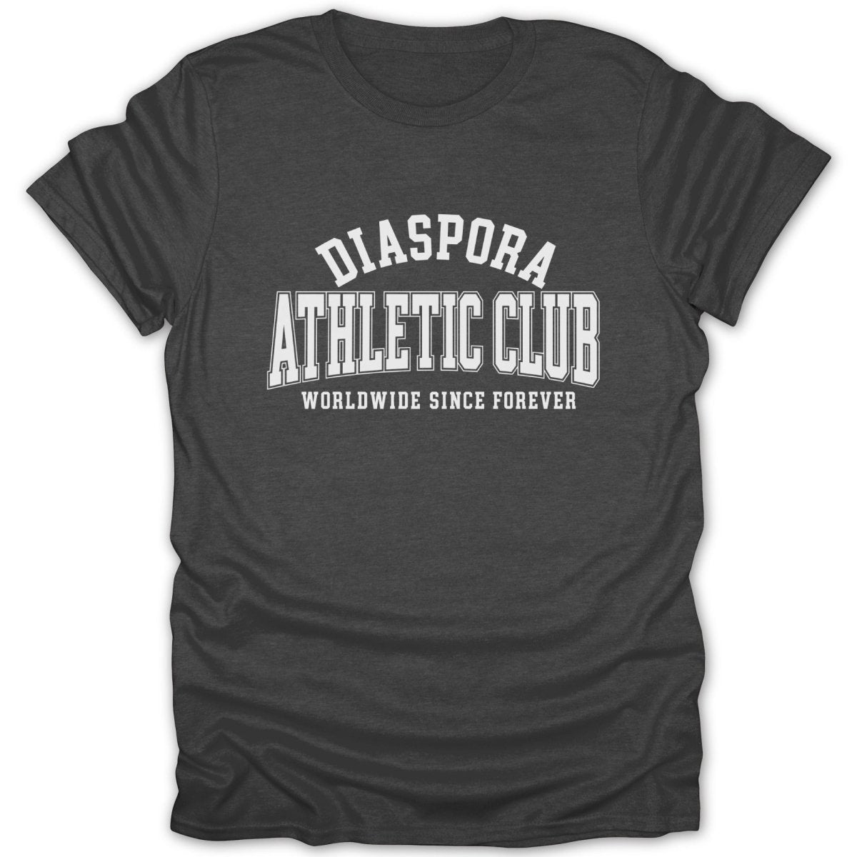 Dark grey t-shirt with "DIASPORA ATHLETIC CLUB WORLDWIDE SINCE FOREVER" text.