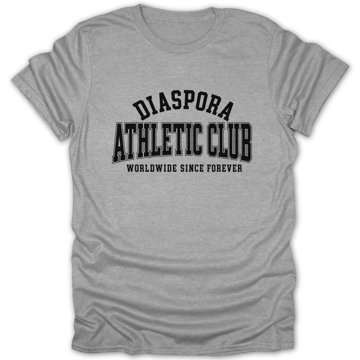 Grey t-shirt with "DIASPORA ATHLETIC CLUB WORLDWIDE SINCE FOREVER" text.