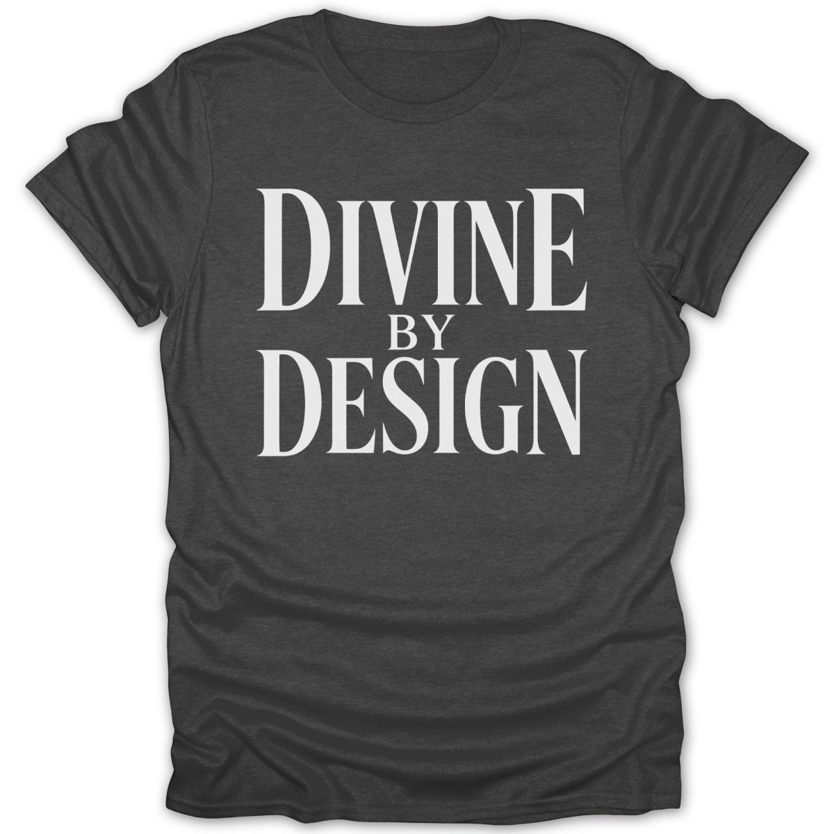 Dark grey t-shirt with white text "DIVINE BY DESIGN".