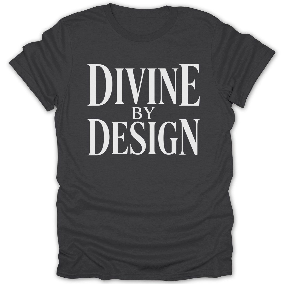 Dark gray t-shirt with "DIVINE BY DESIGN" printed in white text.