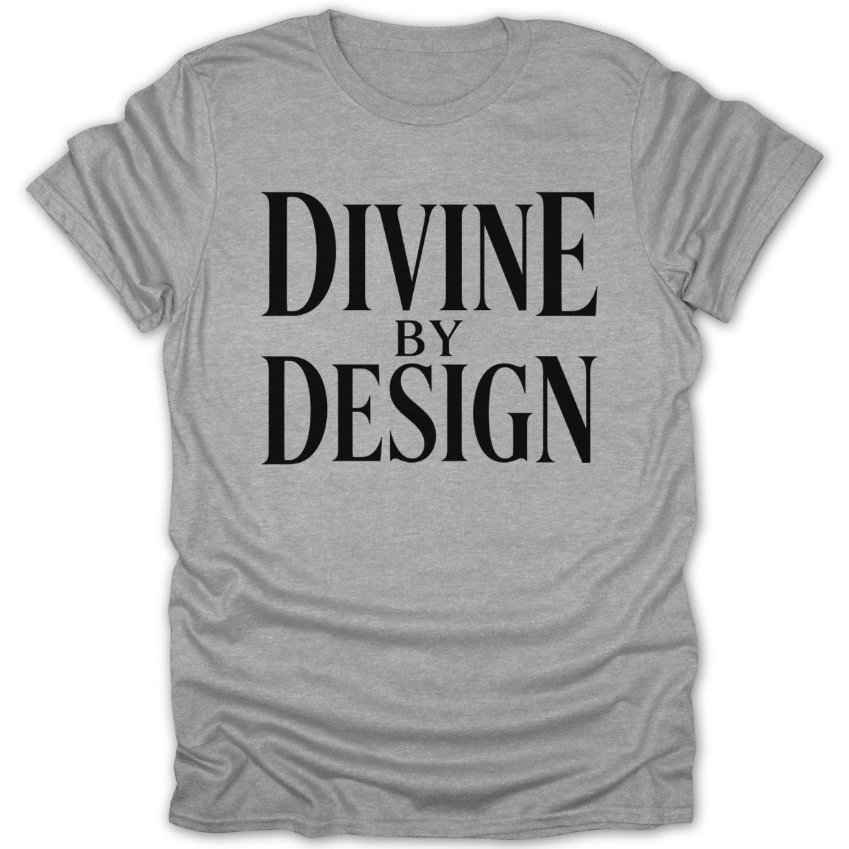 Grey t-shirt with black text "DIVINE BY DESIGN"