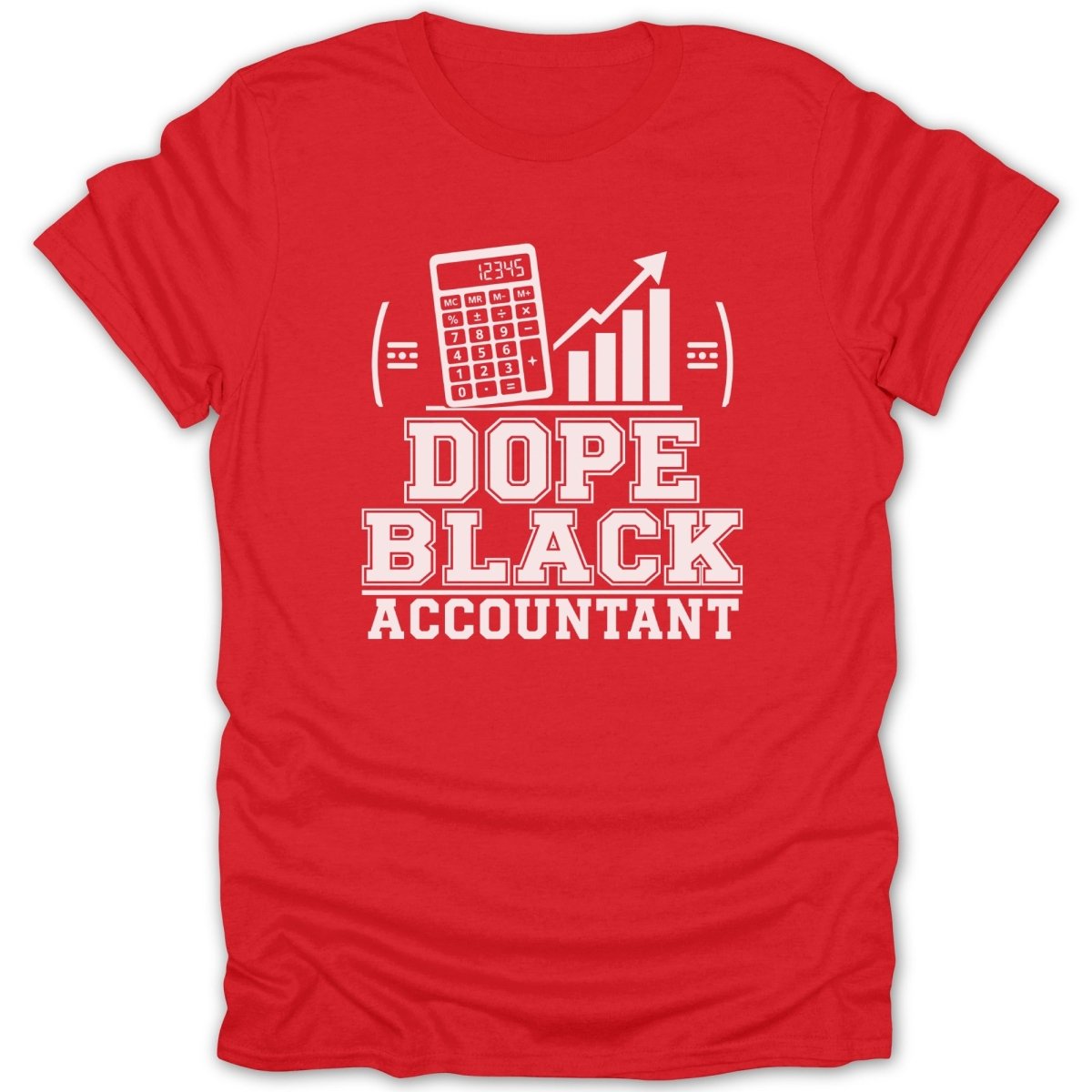 Red t-shirt with "DOPE BLACK ACCOUNTANT" text, calculator, and bar chart graphic.